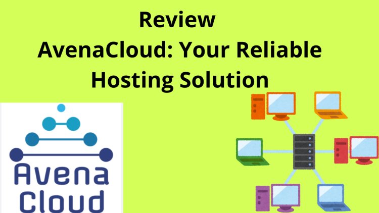 AvenaCloud: Your Reliable Hosting Solution