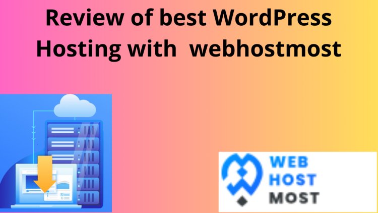 Review of best WordPress Hosting with  webhostmost